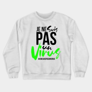 je ne suis pas un virus Crewneck Sweatshirt